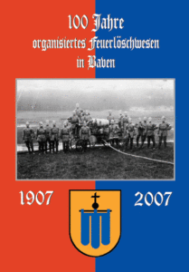 100 Jahre organsiertes Feuerlöschwesen in Baven 1907-2007