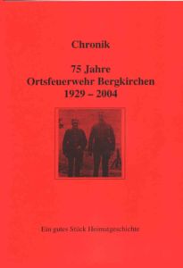Chronik 75 Jahre Ortsfeuerwehr Bergkirchen 1929-2004